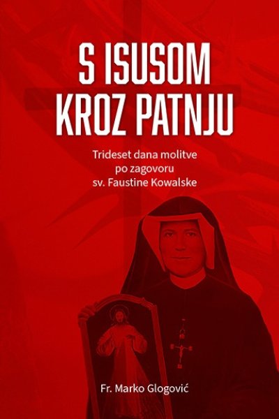 Trideset dana molitve  po zagovoru sv. Faustine Kowalske / S Isusom kroz patnju, Knjige